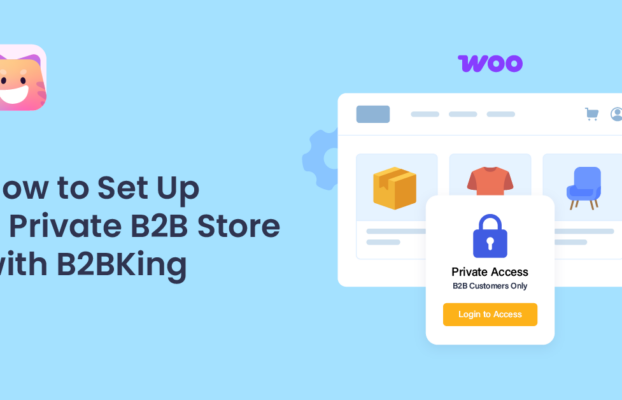 How to Set Up a Private B2B Store with B2BKing (Beginner’s Guide)