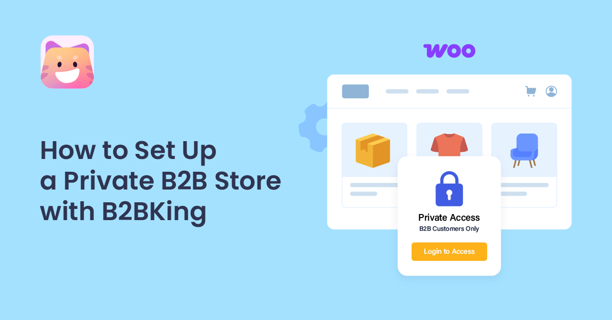 How to Set Up a Private B2B Store with B2BKing (Beginner’s Guide)
